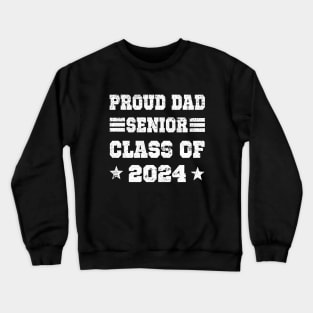 Proud Dad Of A 2024 Senior Graduation Crewneck Sweatshirt